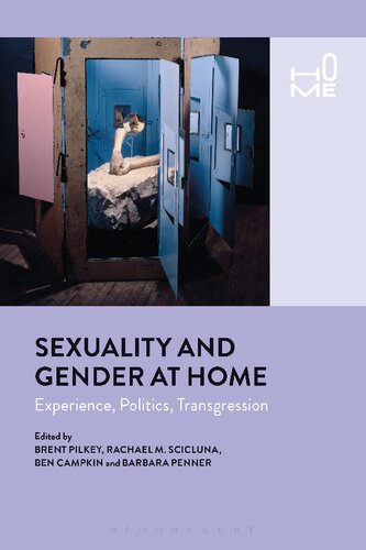 Sexuality And Gender At Home Experience Politics Transgression Brent Pilkey Rachael M Scicluna Ben Campkin Barbara Penner
