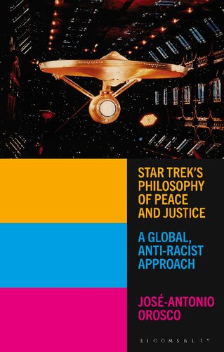 Star Treks Philosophy Of Peace And Justice A Global Antiracist Approach Josantonio Orosco