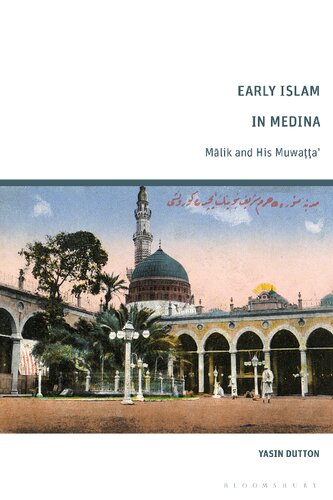 Early Islam In Medina Mlik And His Muwaa Yasin Dutton