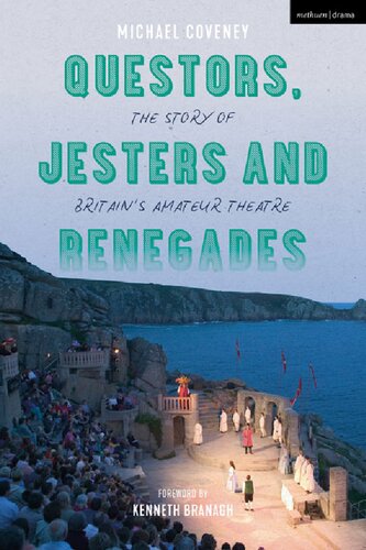 Questors Jesters And Renegades The Story Of Britains Amateur Theatre Michael Coveney