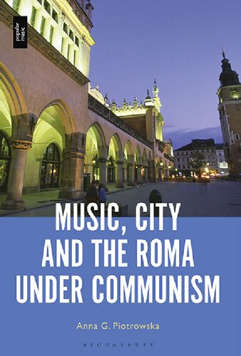 Music City And The Roma Under Communism Anna G Piotrowska