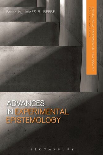 Advances In Experimental Epistemology Series Advances In Experimental Philosophy James R Beebe Editor