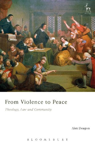 From Violence To Peace Theology Law And Community Alex Deagon