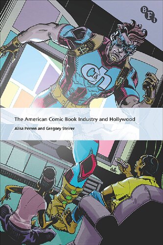 The American Comic Book Industry And Hollywood Alisa Perren Gregory Steirer