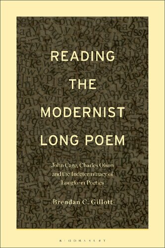 Reading The Modernist Long Poem John Cage Charles Olson And The Indeterminacy Of Longform Poetics Brendan C Gillott