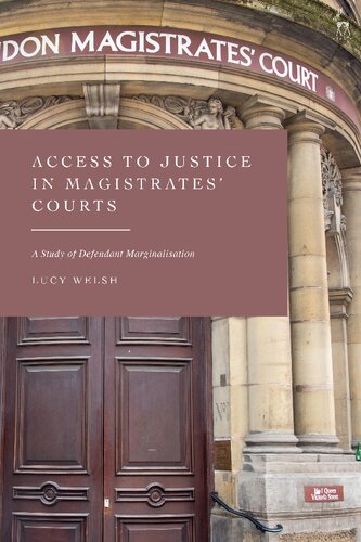 Access To Justice In Magistrates Courts A Study Of Defendant Marginalisation Lucy Welsh