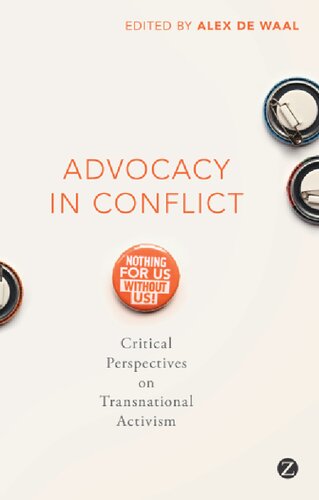 Advocacy In Conflict Critical Perspectives On Transnational Activism Alex De Waal