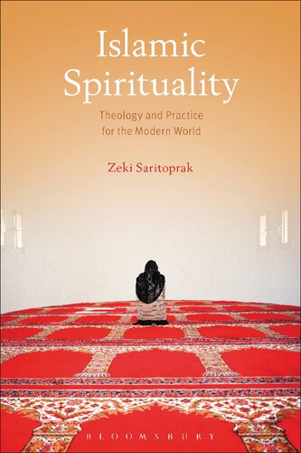 Islamic Spirituality Theology And Practice For The Modern World Zeki Saritoprak