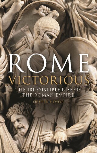 Rome Victorious The Irresistible Rise Of The Roman Empire 2019 Paperbach Ed 2023 Dexter Hoyos