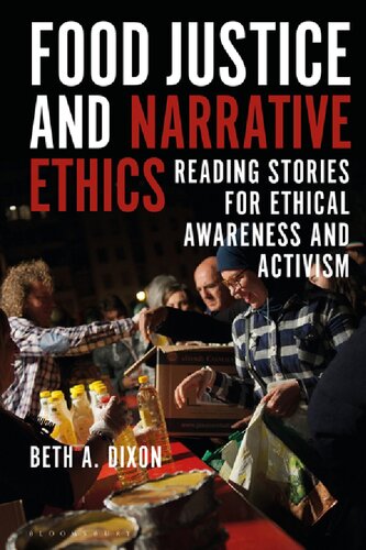 Food Justice And Narrative Ethics Reading Stories For Ethical Awareness And Activism Beth A Dixon