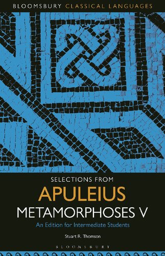 Selections From Apuleius Metamorphoses V An Edition For Intermediate Students Stuart R Thomson Editor