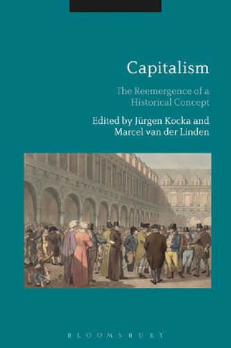 Capitalism The Reemergence Of A Historical Concept Jrgen Kocka