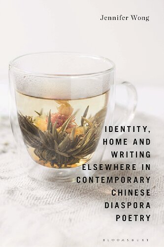 Identity Home And Writing Elsewhere In Contemporary Chinese Diaspora Poetry Jennifer Wong