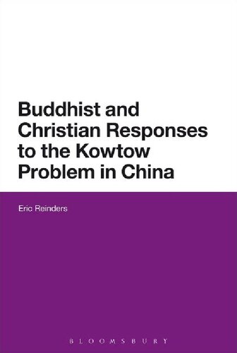 Buddhist And Christian Responses To The Kowtow Problem In China Eric Reinders