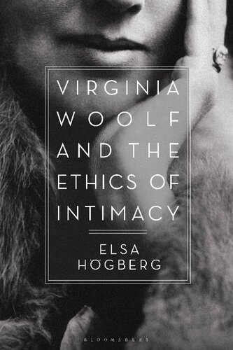 Virginia Woolf And The Ethics Of Intimacy Elsa Hgberg