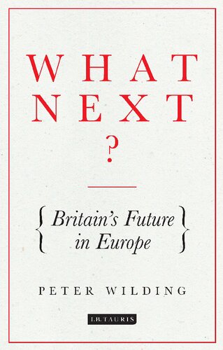 What Next Britains Future In Europe Peter Wilding
