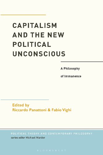 Capitalism And The New Political Unconscious A Philosophy Of Immanence Riccardo Panattoni