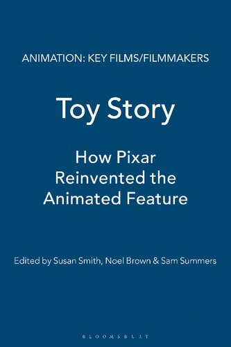 Toy Story How Pixar Reinvented The Animated Feature Susan Smith Noel Brown Sam Summers