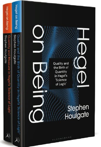 Quality And The Birth Of Quantity In Hegels Science Of Logic Volume 1 Hegel On Being Stephen Houlgate