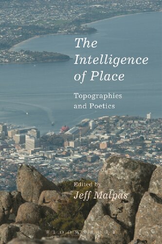 The Intelligence Of Place Jeff Malpas
