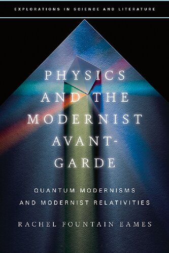 Physics And The Modernist Avantgarde Quantum Modernisms And Modernist Relativities Rachel Fountain Eames