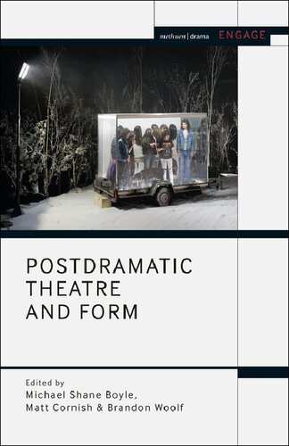 Postdramatic Theatre And Form Michael Shane Boyle Matt Cornish Brandon Woolf Editors