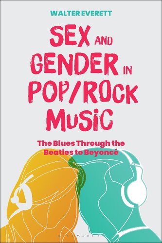 Sex And Gender In Poprock Music The Blues Through The Beatles To Beyonc Walter Everett
