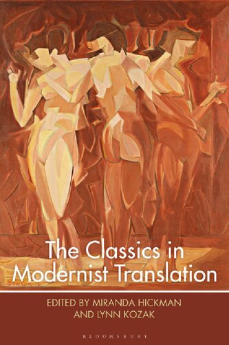 The Classics In Modernist Translation Miranda Hickman Lynn Kozak Editors
