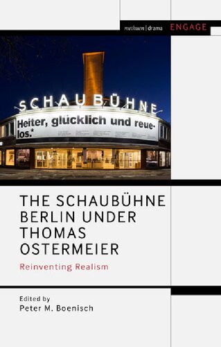 The Schaubhne Berlin Under Thomas Ostermeier Reinventing Realism Peter M Boenisch Editor
