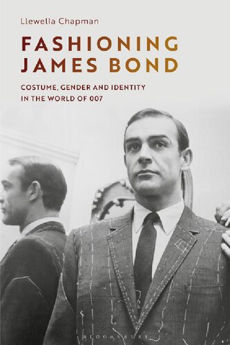 Fashioning James Bond Costume Gender And Identity In The World Of 007 Llewella Chapman