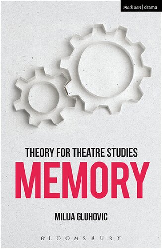 Theory For Theatre Studies Memory Milija Gluhovic