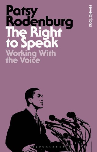 The Right To Speak Working With The Voice Patsy Rodenburg