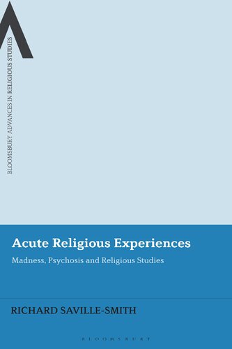 Acute Religious Experiences Madness Psychosis And Religious Studies Richard Savillesmith