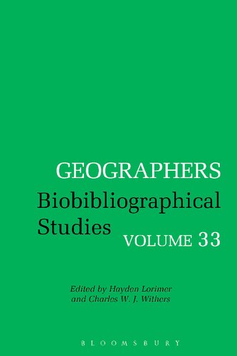 Geographers Biobibliographical Studies Volume 33 1st Edition Hayden Lorimer