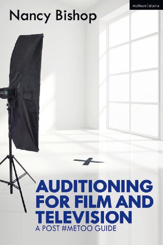 Auditioning For Film And Television A Post Metoo Guide 3rd Edition Nancy Bishop