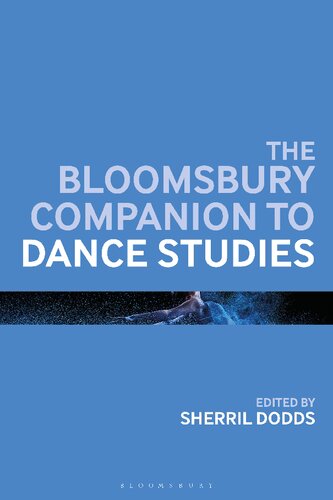 The Bloomsbury Companion To Dance Studies Sherril Dodds