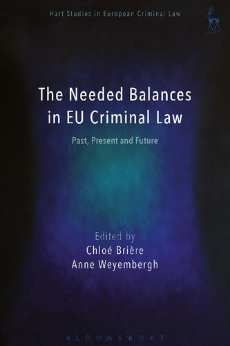 The Needed Balances In Eu Criminal Law Past Present And Future Chlo Brire Anne Weyembergh Editors
