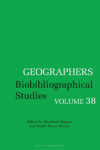 Geographers Biobibliographical Studies Volume 38 1st Edition Elizabeth Baigent