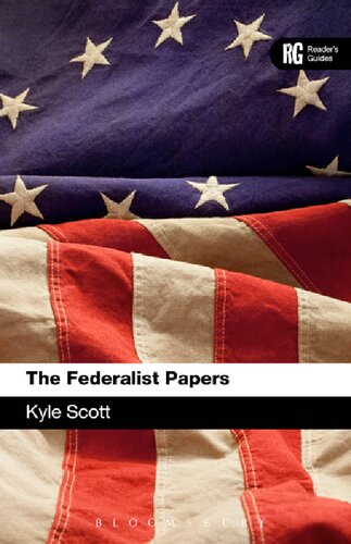 The Federalist Papers A Readers Guide Kyle Scott