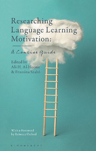Researching Language Learning Motivation A Concise Guide Ali H Alhoorie Fruzsina Szab Editor