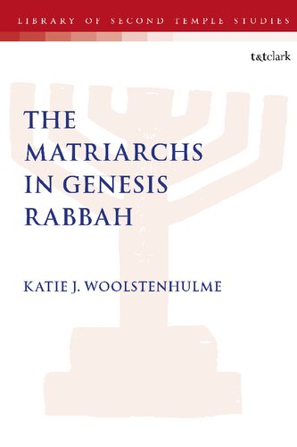 The Matriarchs In Genesis Rabbah Katie J Woolstenhulme