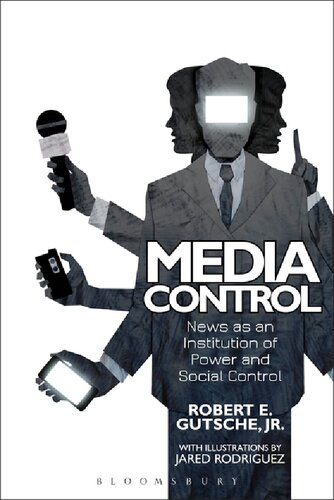 Media Control News As An Institution Of Power And Social Control Robert E Gutsche