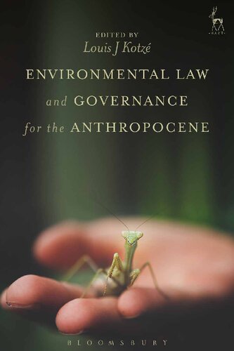 Environmental Law And Governance For The Anthropocene Louis J Kotz Editor