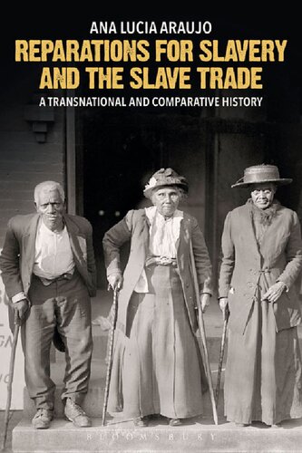 Reparations For Slavery And The Slave Trade A Transnational And Comparative History Ana Lucia Araujo