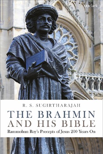 The Brahmin And His Bible Rammohun Roys Precepts Of Jesus 200 Years On R S Sugirtharajah