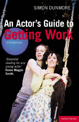 An Actors Guide To Getting Work Fifth Edition 5th Edition Simon Dunmore