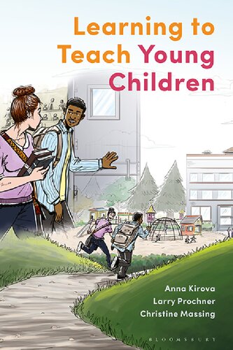 Learning To Teach Young Children Theoretical Perspectives And Implications For Practice Anna Kirova Larry Prochner Christine Massing