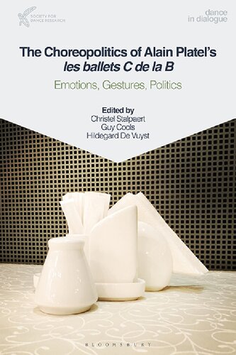 The Choreopolitics Of Alain Platels Les Ballets C De La B Emotions Gestures Politics Hildegard De Vuyst