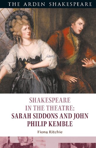 Shakespeare In The Theatre Sarah Siddons And John Philip Kemble Fiona Ritchie