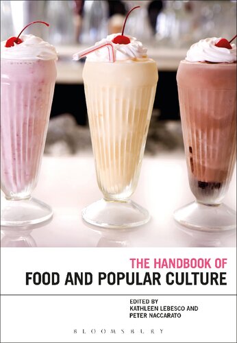 The Bloomsbury Handbook Of Food And Popular Culture Kathleen Lebesco Peter Naccarato